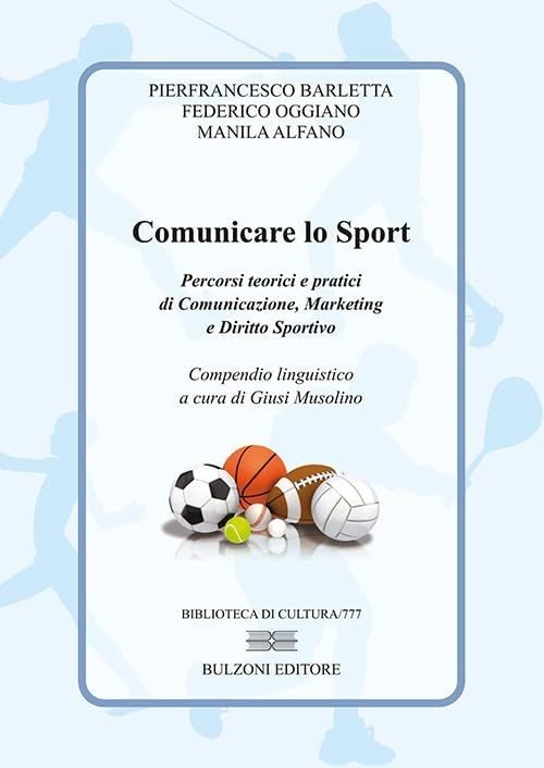 Copertina del libro Comunicare lo Sport di Pierfrancesco Barletta, Federico Oggiano e Manila Alfano – Bulzoni Editore, collana Biblioteca di Cultura n. 777